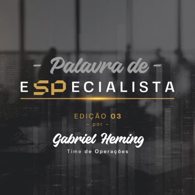 SP CAPITAL - Palavra de Especialista - Imagem Blog - Edição 03